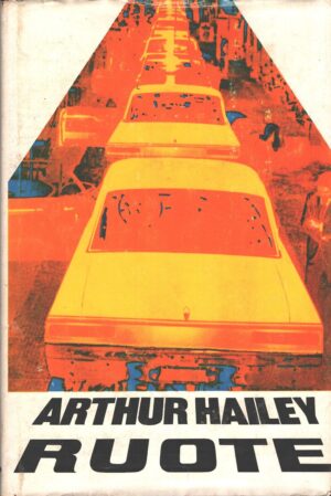 Ruote di Arthur Hailey ed. Dall'Oglio