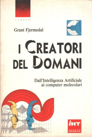 I creatori del domani di Grant Fjermedal ed. IHT Gruppo Editoriale