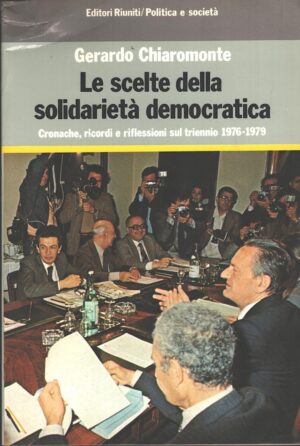 Le scelte della solidarietà democratica di Chiaromonte, Gerardo ed. Editori Riuniti