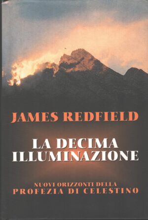La decima illuminazione di James Redfield ed. CDE Club degli Editori