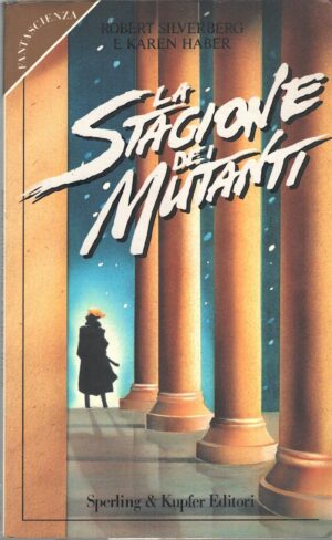 La stagione dei mutanti di Silverberg e Haber ed. Sperling & Kupfer