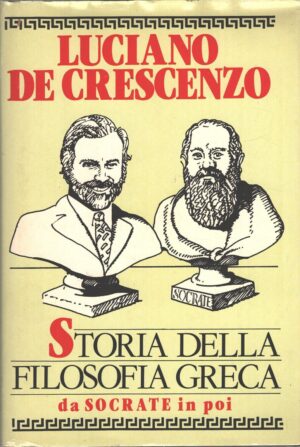 Storia della filosofia greca da Socrate in poi di Luciano De Crescenzo ed. CDE Club degli Editori