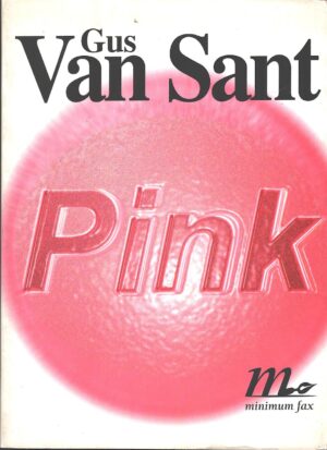Pink di Van Sant, Gus ed. Minimum Fax