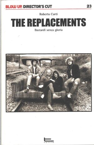 The Replacements - Bastardi senza gloria di Roberto Curti - Blow Up Director's Cut n. 23 ed. Tuttle