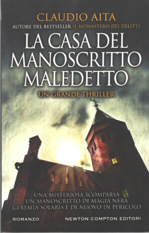 La casa del manoscritto maledetto di Aita, Claudio ed. Newton Compton