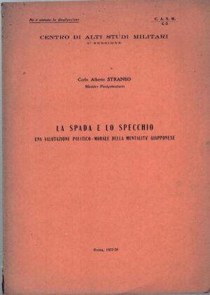La spada e lo specchio - Valutazione Politico Morale della mentalità Giapponese di Straneo, Carlo Alberto ed. Centro Studi Militari (1958)