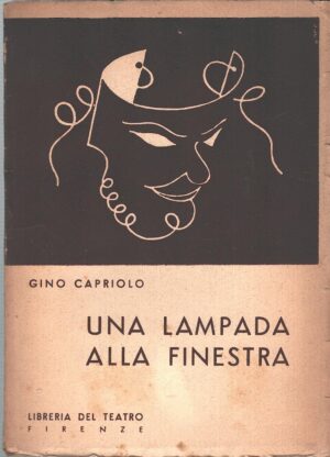 Una lampada alla finestra di Gino Capriolo ed. Libreria del Teatro