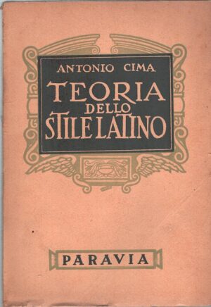 Teoria dello stile latino di Antonio Cima ed. Paravia (1952)