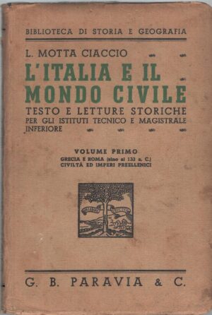 L'italia e il mondo civile (vol. 1) di L. Motta Ciaccio ed. Paravia (1940)
