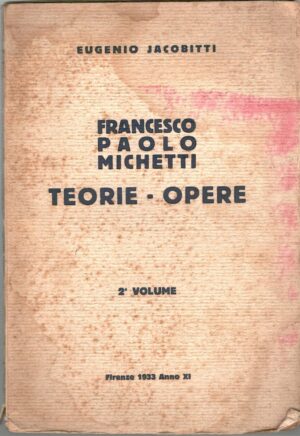 Francesco Paolo Michetti Teorie - Opere (vol. 2) di Eugenio Jacobitti ed. Rocco Bacci (1933)