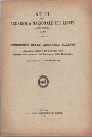 Atti della Accademia Nazionale dei Lincei - Rendiconti Adunanze Solenni 1957 volume V fascicolo 12 ed. Accademia Nazionale dei Lincei