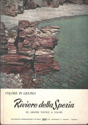 Colore in Liguria - Riviere della Spezia di AA.VV. ed. Saiga