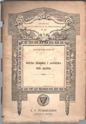 Dottrina pitagorica e aristotelica della giustizia di Donati Benvenuto ed. Formiggini (1911)