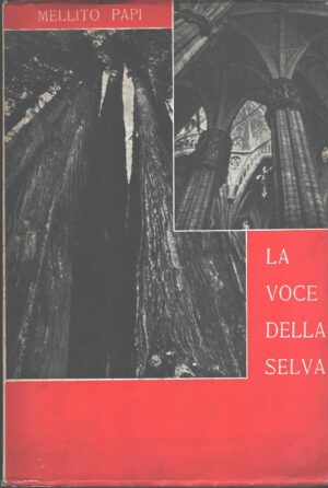 La voce della selva di Mellito Papi ed. Scuola Tipografica Benedettine di Priscilla (1962)