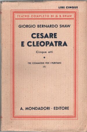 Cesare e Cleopatra di Giorgio Bernardo Shaw ed. Mondadori (1927)