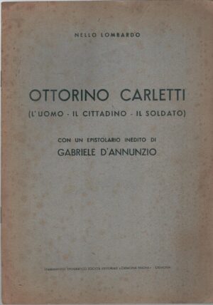 Ottorino Carletti con epistolario inedito di D'Annunzio di Nello Lombardo ed. Cremona Nuova (1941)