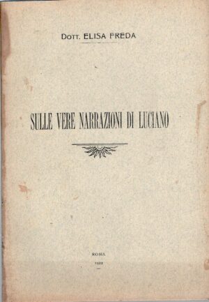 Sulle vere narrazioni di Luciano di Samosata di Elisa Freda ed. Roma (1922)