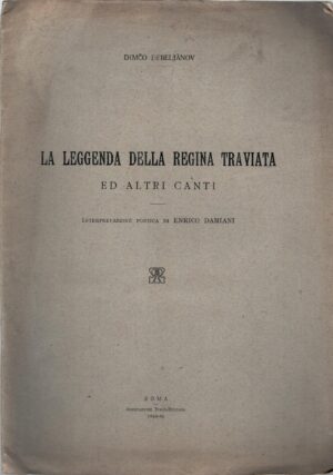 La leggenda della regina traviata ed altri canti di Dimco Debeljanov ed. Associazione Italo Bulgara (1942)