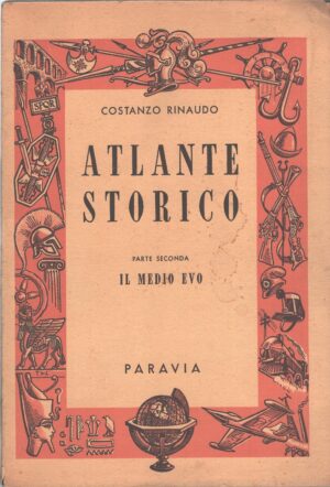 Atlante Storico (parte seconda) - Il Medio Evo di Rinaudo, Costanzo ed. Paravia (1954)