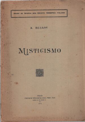 Misticismo di A. Besant ed. Premiata Tipografia Succ. Frat. Fusi (1914)
