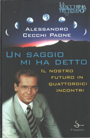 Un saggio mi ha detto di Cecchi Paone, Alessandro ed. Il Saggiatore