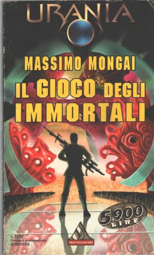 Il gioco degli immortali di Massimo Mongai - Urania n.1372 ed. Mondadori