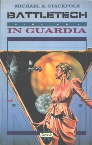 Battletech n. 1 - In guardia di Stackpole, Michael A. ed. Granata Press