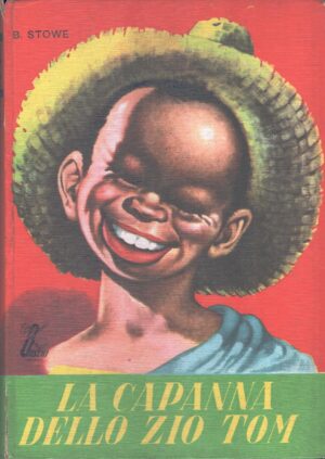 La capanna dello zio Tom di E. B. Stowe ed. Editrice Boschi (1955)