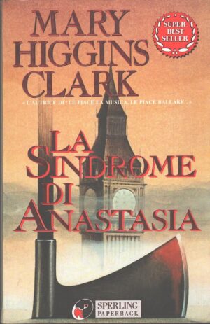 La sindrome di Anastasia di Mary Higgins Clark ed. Sperling & Kupfer