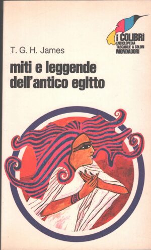 Miti e leggende dell’antico Egitto di James - I Colibrì n. 36 ed. Mondadori