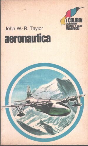 Aeronautica di John W. R. Taylor - I Colibrì n. 48 ed. Mondadori