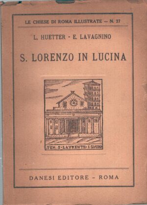 S. Lorenzo in Lucina di Huetter e Lavagnino - Le Chiese di Roma Illustrate vol. 27 ed. Danesi