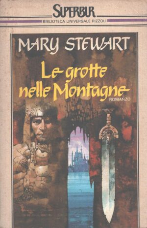Le grotte nelle montagne di Stewart, Mary ed. Rizzoli