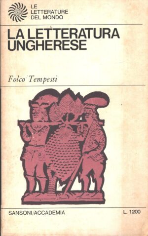 La letteratura Ungherese di Tempesti, Folco - Letterature del mondo (vol. 25) ed. Sansoni