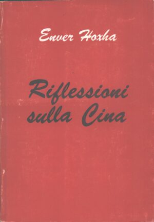 Riflessioni sulla Cina (vol. 2) 1973-1977 di Enver Hoxha ed. Nentori (1979)