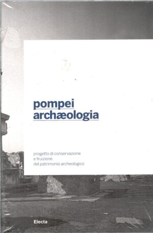 Pompei archaeologica di a cura di Roberto Cecchi ed. Electa