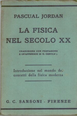 La fisica nel secolo XX di Jordan, Pascual ed. Sansoni (1940)