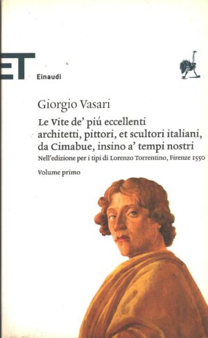 Le vite de' più eccellenti architetti pittori et scultori italiani (vol. 1) di Vasari, Giorgio ed. Einaudi