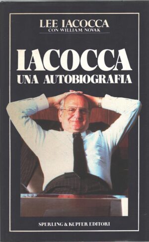 Iacocca un'autobiografia di Lee Iacocca con William Novak ed. Sperling & Kupfer