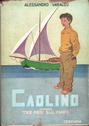 Caolino ovvero tre mesi sul mare di Alessandro Varaldo ed. Ceschina (1950)