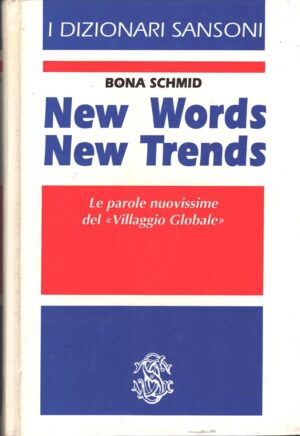 New words new trends di Schmid, Bona ed. Sansoni