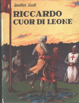 Riccardo cuor di leone di Walter Scott ed. Principato (1963)