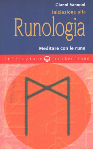 Iniziazione alla runologia di Vannoni, Gianni ed. Edizioni Mediterranee