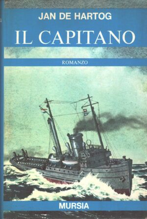 Il capitano di Jan De Hartog ed. Mursia (Prima edizione 1969)