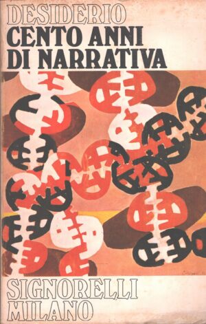Cento anni di narrativa di Francesco Desiderio. ed. Signorelli