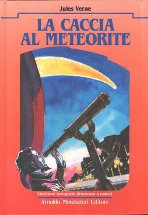 La caccia al meteorite di Verne, Jules ed. Mondadori (1990)