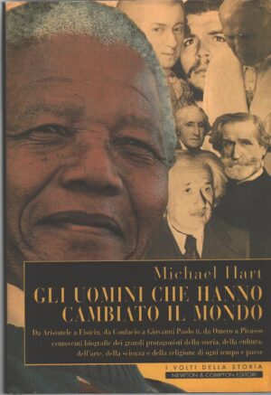 Gli uomini che hanno cambiato il mondo di Hart, Michael ed. Newton Compton