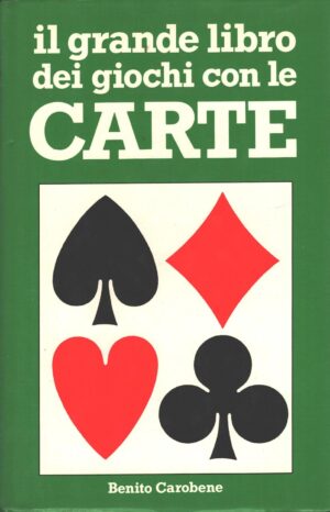 Il grande libro dei giochi con le carte di Benito Carobene ed. CDE Club degli Editori