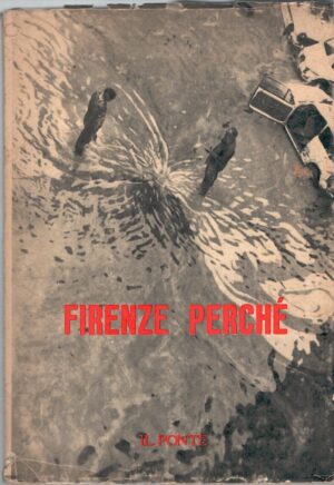 Firenze perchè di AA.VV. ed. Il Ponte (1966)
