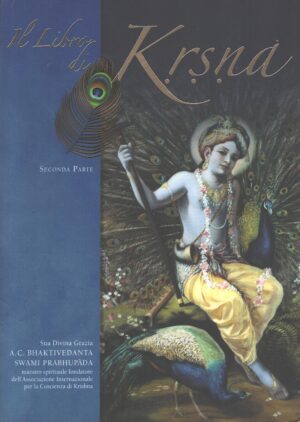Il libro di Krsna (seconda parte) di Swami Prabhupada ed. The Bhaktivedanta Book Trust